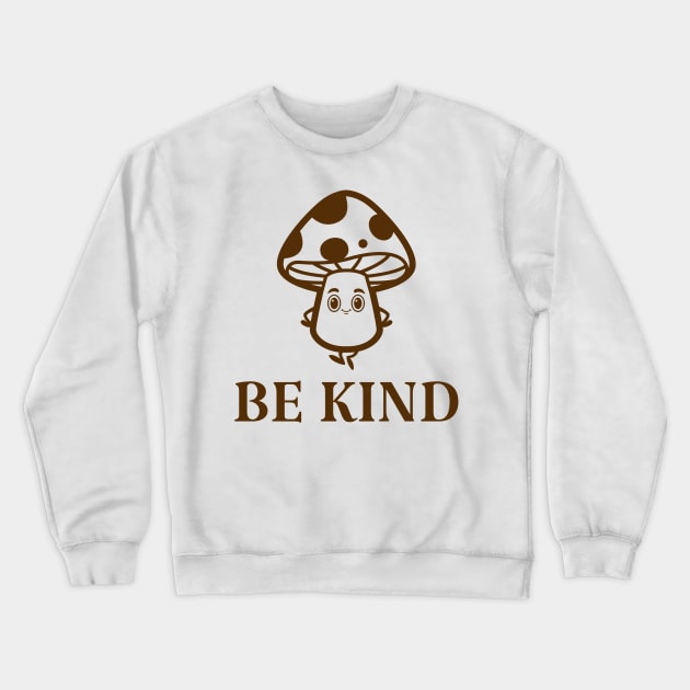 Be Kind T Shirt Crewneck Sweatshirt by Bride Babes